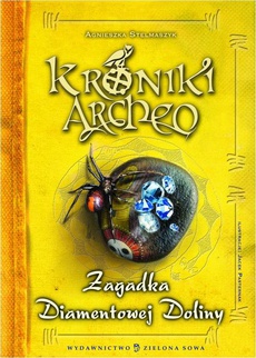 The cover of the book titled: Kroniki Archeo Zagadka Diamentowej Doliny