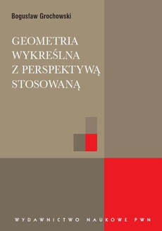Okładka książki o tytule: Geometria wykreślna z perspektywą stosowaną