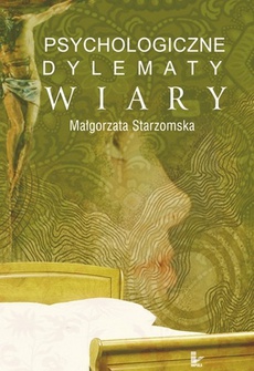 The cover of the book titled: Psychologiczne dylematy wiary