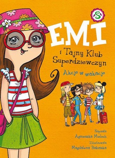 Okładka książki o tytule: Emi i Tajny Klub Superdziewczyn. Akcje w wakacje