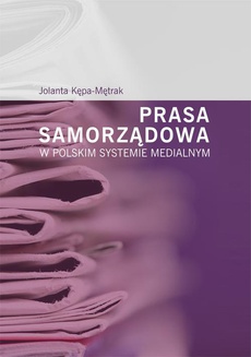 Okładka książki o tytule: Prasa samorządowa w polskim systemie medialnym