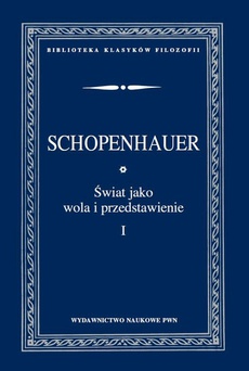The cover of the book titled: Świat jako wola i przedstawienie, t. 1