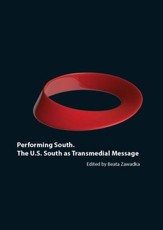 The cover of the book titled: Performing South. The U.S. South as Transmedial Message
