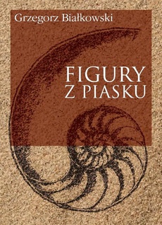 The cover of the book titled: Figury z piasku