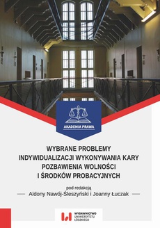 The cover of the book titled: Wybrane problemy indywidualizacji wykonywania kary pozbawienia wolności i środków probacyjnych