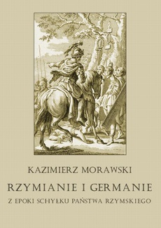 Okładka książki o tytule: Rzymianie i Germanie z epoki schyłku państwa rzymskiego