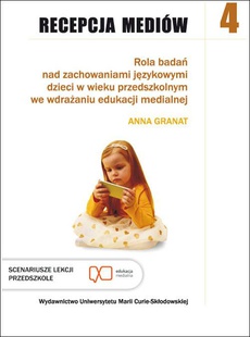 The cover of the book titled: Recepcja mediów, t. 4: Rola badań nad zachowaniami językowymi dzieci w wieku przedszkolnym we wdrażaniu edukacji medialnej
