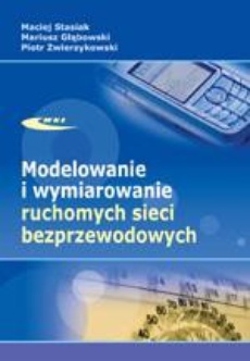 The cover of the book titled: Modelowanie i wymiarowanie ruchomych sieci bezprzewodowych