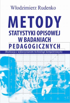 The cover of the book titled: Metody statystyki opisowej w badaniach pedagogicznych (Realizacja z wykorzystaniem technologii komputerowych)