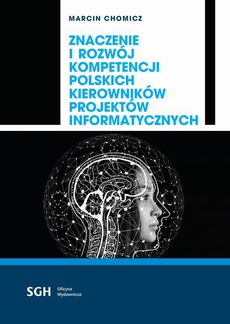 The cover of the book titled: ZNACZENIE I ROZWÓJ KOMPETENCJI POLSKICH KIEROWNIKÓW PROJEKTÓW INFORMATYCZNYCH