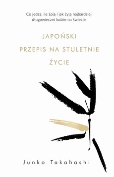 The cover of the book titled: Japoński przepis na stuletnie życie