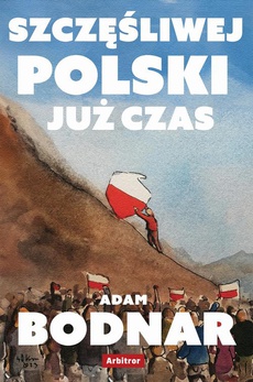 Okładka książki o tytule: Szczęśliwej Polski już czas