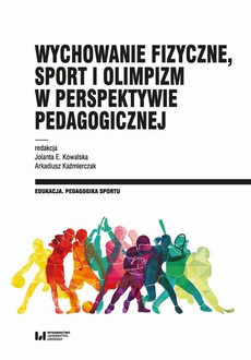 The cover of the book titled: Wychowanie fizyczne, sport i olimpizm w perspektywie pedagogicznej