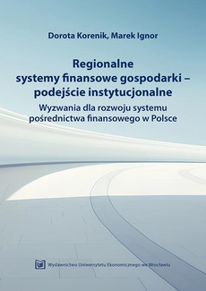 Обложка книги под заглавием:Regionalne systemy finansowe gospodarki-podejście instytucjonalne. Wyzwania dla rozwoju systemu pośrednictwa finansowego w Polsce