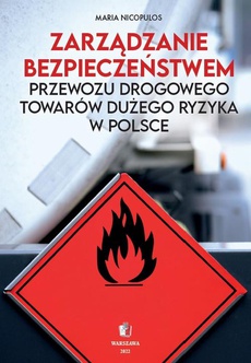 The cover of the book titled: Zarządzanie bezpieczeństwem przewozu drogowego towarów dużego ryzyka w Polsce