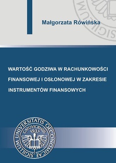 The cover of the book titled: Wartość godziwa w rachunkowości finansowej i osłonowej w zakresie instrumentów finansowych