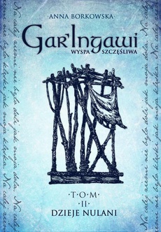 The cover of the book titled: GarIngawi. Wyspa szczęśliwa Tom 2 Dzieje Nulani