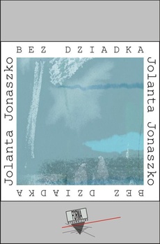 The cover of the book titled: Bez dziadka. Pamiętnik żałoby