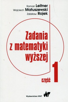 The cover of the book titled: Zadania z matematyki wyższej. Część 1