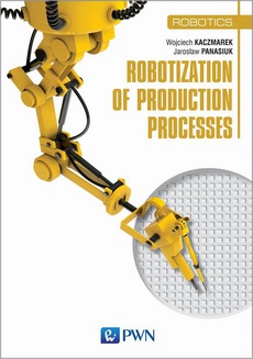 The cover of the book titled: Robotization of production processes