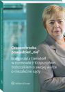 Okładka książki o tytule: Czasem trzeba powiedzieć „nie” – Małgorzata Gersdorf w rozmowie z Krzysztofem Sobczakiem o swojej walce o niezależne sądy