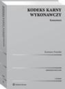 The cover of the book titled: Kodeks karny wykonawczy. Komentarz