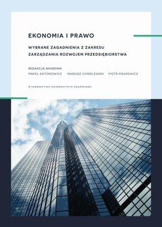Okładka książki o tytule: Ekonomia i prawo. Wybrane zagadnienia z zakresu zarządzania rozwojem przedsiębiorstwa
