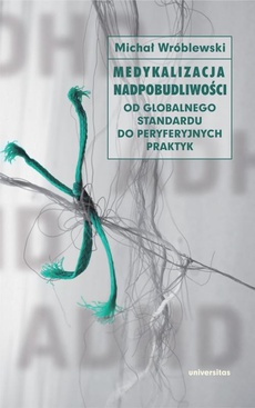 The cover of the book titled: Medykalizacja nadpobudliwości