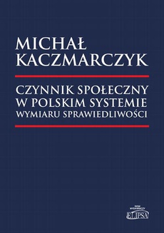 Обложка книги под заглавием:Czynnik społeczny w polskim systemie wymiaru sprawiedliwości