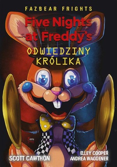 Okładka książki o tytule: Five Nights At Freddy's Odwiedziny królika