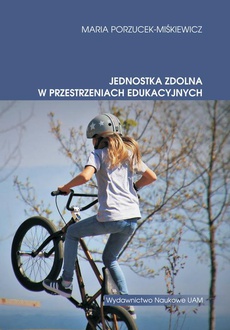 The cover of the book titled: Jednostka zdolna w przestrzeniach edukacyjnych