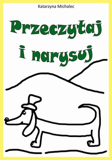 The cover of the book titled: Przeczytaj i narysuj