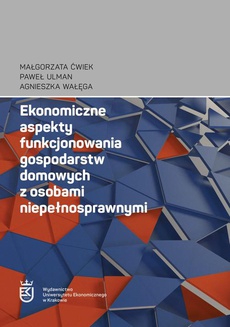 The cover of the book titled: Ekonomiczne aspekty funkcjonowania gospodarstw domowych z osobami niepełnosprawnymi