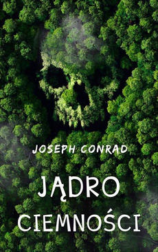 The cover of the book titled: Jądro ciemności