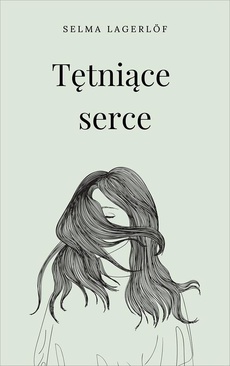 The cover of the book titled: Tętniące serce
