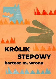 The cover of the book titled: Królik stepowy