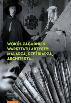 Okładka książki o tytule: Wokół zagadnień warsztatu artysty: malarza, rzeźbiarza, architekta… Tom 2
