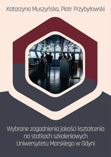 The cover of the book titled: Wybrane zagadnienia jakości kształcenia na statkach szkoleniowych Uniwersytetu Morskiego w Gdyni