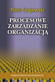 Okładka książki o tytule: Procesowe zarządzanie organizacją