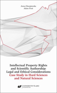 Okładka książki o tytule: Intellectual Property Rights and Scientific Authorship: Legal and Ethical Considerations Case Study in Hard Sciences and Natural Sciences