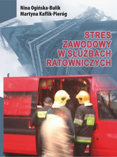 Okładka książki o tytule: Stres zawodowy w służbach ratowniczych