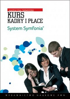 The cover of the book titled: Kurs Kadry i Płace. System Symfonia. Edycja 2013