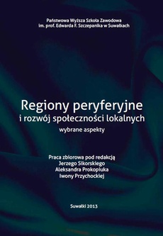 The cover of the book titled: Regiony peryferyjne i rozwój społeczności loklanych wybrane aspekty