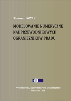 The cover of the book titled: Modelowanie numeryczne nadprzewodnikowych ograniczników prądu