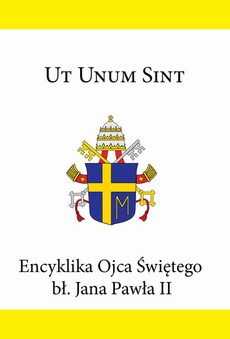 Okładka książki o tytule: Encyklika Ojca Świętego bł. Jana Pawła II UT UNUM SINT