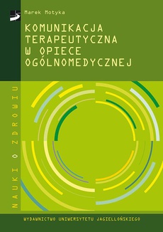 The cover of the book titled: Komunikacja terapeutyczna w opiece ogólnomedycznej