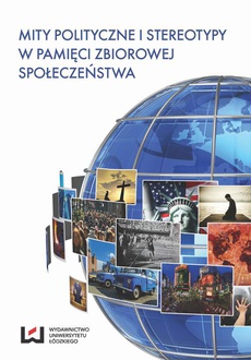 The cover of the book titled: Mity polityczne i stereotypy w pamięci zbiorowej społeczeństwa