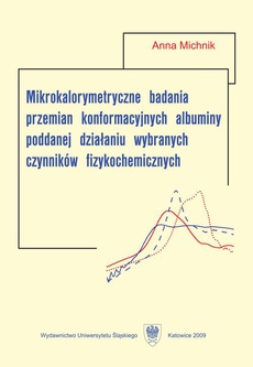 Обложка книги под заглавием:Mikrokalorymetryczne badania przemian konformacyjnych albuminy poddanej działaniu wybranych czynników fizykochemicznych