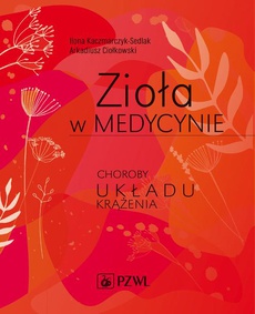 The cover of the book titled: Zioła w medycynie. Choroby układu krążenia