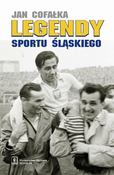 Okładka książki o tytule: Legendy sportu śląskiego